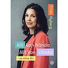 Frida Nyberg: Allt kan hända! vända! se mina ärr