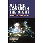 Mieko Kawakami: All The Lovers In Night
