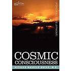 Dr Richard Maurice Bucke: Cosmic Consciousness
