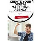 Create your Digital Marketing Agency 14 tips to create Online Engelska EBook