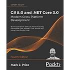 C# 8,0 and .NET Core 3,0 Modern Cross-Platform Development Engelska EBook