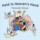 Hannah Grace: Held In Heaven's Hand