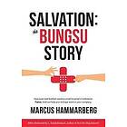 Marcus Hammarberg: Salvation: The Bungsu Story: How Lean and Kanban Saved a Small Hospital in Indonesia. Twice. Can Help You Reshape Work