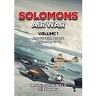 Michael Claringbould, Peter Ingman: Solomons Air War Volume 1