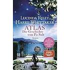 Lucinda Riley, Harry Whittaker: Atlas Die Geschichte von Pa Salt