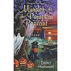 Darci Hannah: Murder at the Pumpkin Pageant