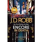 Encore in Death: An Eve Dallas thriller (In Death 56) Engelska Paperback softback