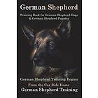 Doug K Naiyn: German Shepherd Training Book for Dog & Puppies By D!G THIS DOG Training: Begins From the Car