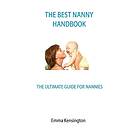 Emma Kensington: The Best Nanny Handbook: Ultimate Guide For Nannies