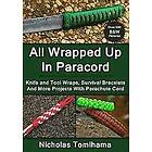 Nicholas Tomihama: All Wrapped Up In Paracord: Knife and Tool Wraps, Survival Br