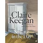 Claire Keegan: So Late in the Day