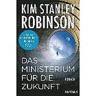 Kim Stanley Robinson: Das Ministerium für die Zukunft