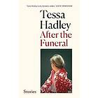 Tessa Hadley: After the Funeral