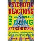 Lester Bangs: Psychotic Reactions and Carburetor Dung: The Work of a Legendary Critic: Rock'n'roll as Literature Rock 'N'roll