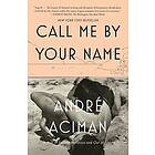 Andre Aciman: Call Me By Your Name