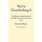 Brenden Martin, Taylor Martin: You're Overthinking It