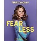 Trinny Woodall: Fearless