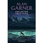 Alan Garner: Collected Folk Tales