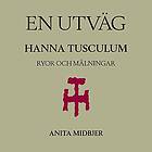 Anita Midbjer: En utväg Hanna Tusculum: Ryor och målningar
