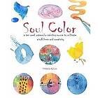 Emma Burleigh: Soul Color: A Ten Week Watercolor Painting Course to Cultivate Mindfulness and Creativity