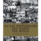 Roberto Mottadelli, Margherita Giacosa, Gianni Morelli: 100 Photographs That Changed the World