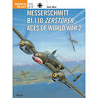 John Weal: Messerschmitt Bf 110 Zerstoerer Aces of World War 2