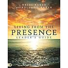 Heidi Baker: Living From The Presence Leader's Guide