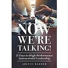 Justin Baeder: Now We're Talking: 21 Days to High-Performance Instructional Leadership (Making Time for Classroom Observation and Teacher Ev