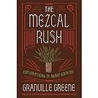 Granville Greene: The Mezcal Rush