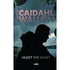 Gabriella Caidahl Wallón: Huset vid havet