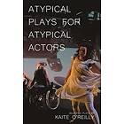 Kaite O'Reilly: Atypical Plays for Actors