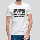 Fotomax T-shirt med texten " som tror att de vet allt irriterar oss som faktiskt gör det" Extra-Large / Vit