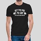 Fotomax T-shirt med bild texten "Det tog mig 70"