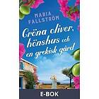 Författare Maria Fallström Gröna oliver, hönshus och en grekisk gård, E-bok