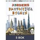 Jordens fantastiska byggen – E-bok