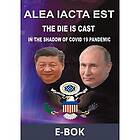 Alea Iacta Est The Die is Cast: In the Shadow of Covid 19 Pandemic, E-bok