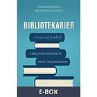 BTJ Förlag Bibliotekarier i teori och praktik : utbildningsperspektiv på en unik profession, E-bok