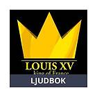Saga Egmont Louis XV, King of France, Ljudbok