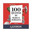 Saga Egmont 100 Quotes by Marcus Aurelius: Great Philosophers &amp Their Inspiri