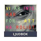 Wahlström & Widstrand Vi är inte här för att ha roligt, Ljudbok
