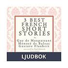 Saga Egmont Balzac, Maupassant &amp Flaubert: 3 Best French Short Stories, Ljudb