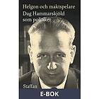 Helgon och maktspelare : Dag Hammarskjöld som politiker, E-bok