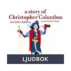 Saga Egmont A Story of Christopher Colombus for Little Children, Ljudbok