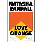 Quercus Books Love Orange a vivid, comic cocktail about modern American family