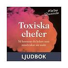 Ekerlids Förlag Toxiska chefer så hanterar du ledare som missbrukar sin makt, Ljudbok