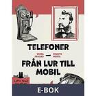 Saga Egmont Telefoner Från lur till mobil, E-bok