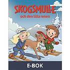 Story House Egmont Skogsmulle och den lilla renen, E-bok