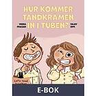 Saga Egmont Hur kommer tandkrämen in i tuben?, E-bok