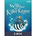 Saga Egmont Willy and the Killer Kipper, E-bok