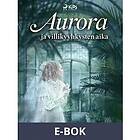 Saga Egmont Aurora ja villikyyhkysten aika, E-bok